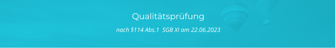Qualitätsprüfung nach §114 Abs.1  SGB XI am 22.06.2023